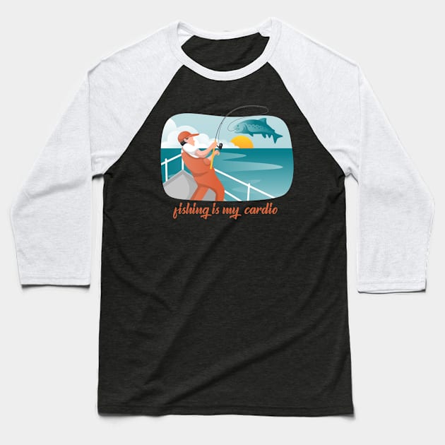 Fishing is my cardio fishing lover Baseball T-Shirt by G-DesignerXxX